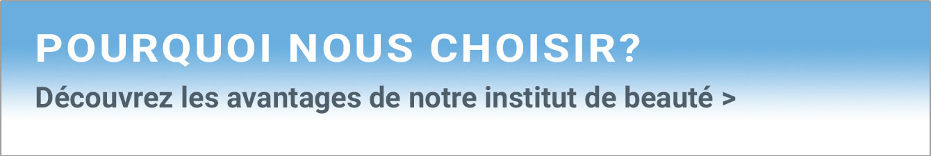 pourquoi choisir notre institut de beauté à Montréal